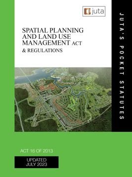 Spatial Planning and Land Use Management Act 16 of 2013 and Regulations