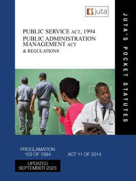 Public Service Act, 1994 (Proclamation 103 of 1994); Public Administration Management Act 11 of 2014 and Regulations