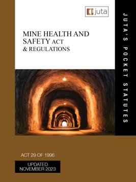 Mine Health and Safety Act 29 of 1996 and Regulations