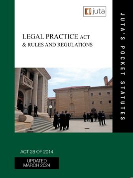 Legal Practice Act 28 of 2014 and Rules and Regulations 