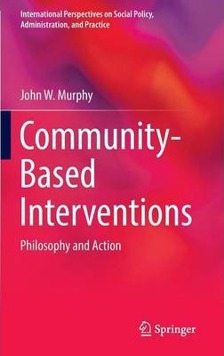 Community-Based Interventions: Philosophy and Action