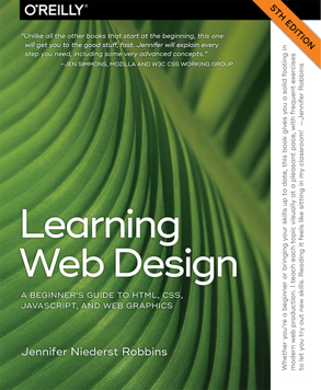Learning Web Design: a Beginner's Guide to HTML, CSS, JavaScript, and Web Graphics (E-Book)