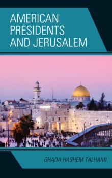 AMERICAN PRESIDENTS AND JERUSALEM