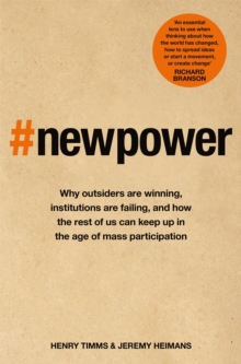 New Power: How mass Participation is Changing the world 