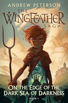 The Wingfeather Saga: On the Edge of the Dark Sea of Darkness