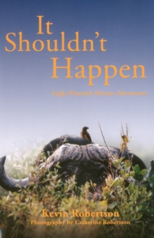 It Shouldn't Happen: Light-hearted African Adventures