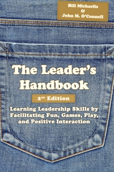 The Leader's Handbook: Learning Leadership Skills by Facilitating Fun, Games, Play, and Positive Interaction (E-Book)