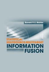 Statistical Multisource-Multitarget Information Fusion