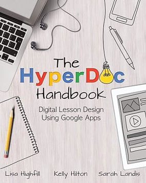 The HyperDoc Handbook: Digital Lesson Design Using Google Apps