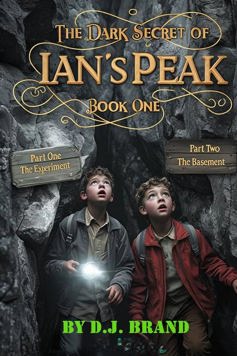 The Dark Secret of Ian's Peak: Book One