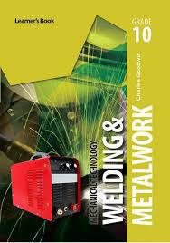 Mechanical Technology: Welding and Metal Work Grade 10