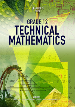 Technical Mathematics Grade 12 Learner’s Book