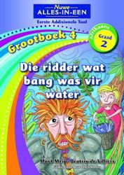 Nuwe Alles-In-Een Graad 2 Eerste Addisionele Taal Grootboek 4: Die Ridder Wat Bang Was Vir Water