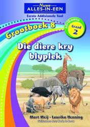 Nuwe Alles-In-Een Graad 2 Eerste Addisionele Taal Grootboek 8: Die Diere Kry Blyplek