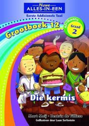 Nuwe Alles-In-Een Graad 2 Eerste Addisionele Taal Grootboek 12: Die kermis