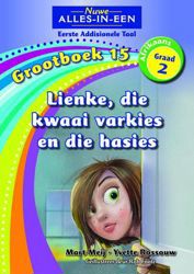 Nuwe Alles-In-Een Graad 2 Eerste Addisionele Taal Grootboek 15: Lienke, die Kwaai Varkies en die Hasies