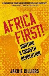 Africa First!: Igniting a Growth Revolution