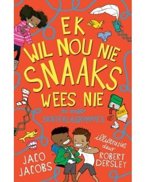 Ek Wil Nou Nie Snaaks Wees Nie