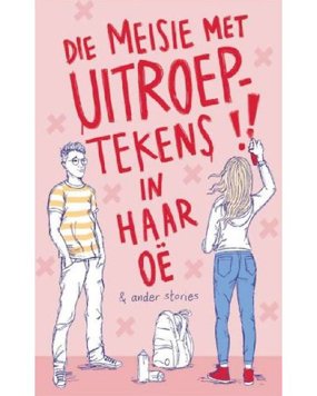 Die Meisie Met Uitroeptekens In Haar Oë en Ander Stories