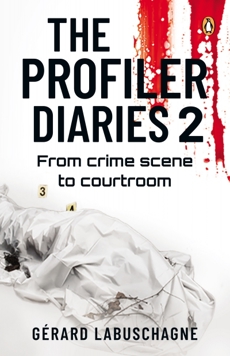 The Profiler Diaries 2; From Crimes Scene to Courtroom 