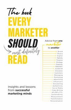 The Book Every Marketer Should Most Definitely Read: Insights and Lessons from Successful Marketing Minds