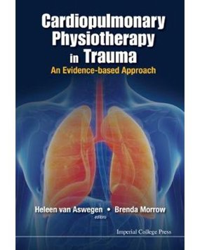 Cardiopulmonary Physiotherapy In Trauma an Evidence-based Approach