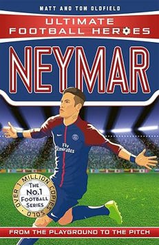 Neymar: From the Playground to the Pitch (The Ultimate Heroes)