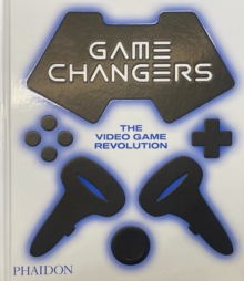 GAME CHANGERS: THE VIDEO GAME REVOLUTION