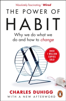 The Power of Habit: Why We Do What We Do, and How to Change