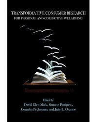 Transformative consumer research for Personal and Collective Well-Being