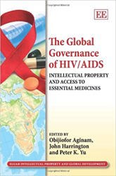The Global Governance of HIV/AIDS: Intellectual Property and Access to Essential Medicines
