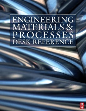 Engineering Materials and Processes Desk Reference (E-Book)