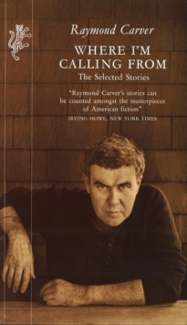 Where I'm Calling From - The Selected Stories 