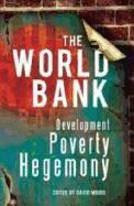 The World Bank: Development, Poverty, Hegemony