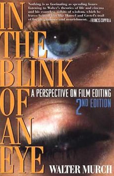 In the Blink of an Eye: A Perspective on Film Editing