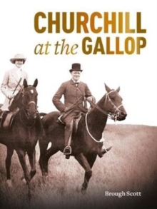 CHURCHILL AT THE GALLOP