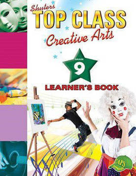 Shuters Top Class Creative Arts Grade 9 Learners Book