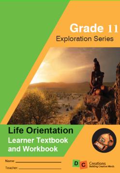 Grade 11 Exploration Series Life Orientation Learner’s Book and Workbook