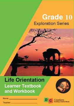 Grade 10 Exploration Series Life Orientation Learner’s Book and Workbook