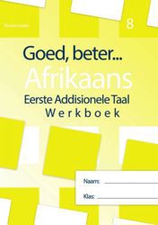 Goed, Beter Afrikaans Eerste Addisionele Taal Graad 8 Leerderboek