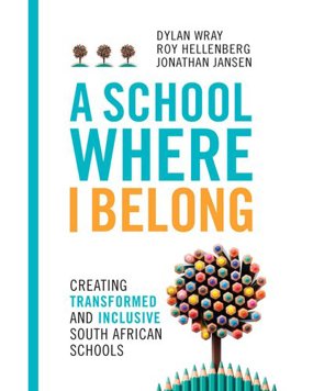 A School Where I Belong - Creating Transformed And Inclusive South African Schools