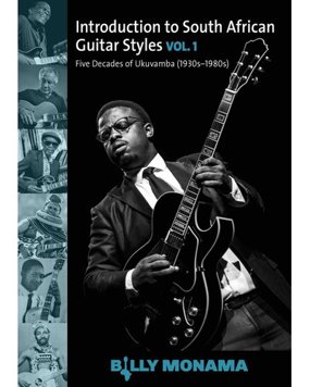 Introduction To South African Guitar Styles: Five Decades Of Ukuvamba 1930s-1980s 