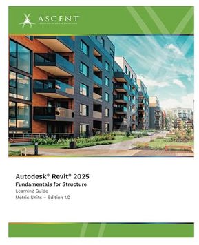 Autodesk Revit 2025: Fundamentals for Structure (Metric Units)