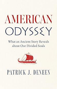 American Odyssey: What an Ancient Story Reveals about Our Divided Souls