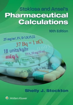 Stoklosa and Ansel's Pharmaceutical Calculations (E-Book)