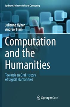 Computation and the Humanities: Towards an Oral History of Digital Humanities