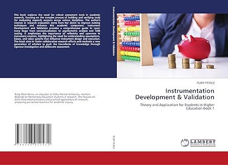 Instrumentation Development & Validation: Theory and Application for Students in Higher Education Book 1