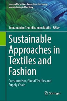 Sustainable Approaches in Textiles and Fashion: Consumerism, Global Textiles and Supply Chain