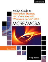 MCSA Guide to Installation, Storage, and Compute with Microsoft® Windows Server®2016, Exam 70-740 (E-Book)
